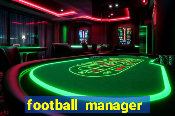 football manager 2021 touch 21.4.0 apk